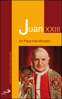 Juan XXIII: un Papa todo bondad